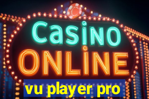 vu player pro